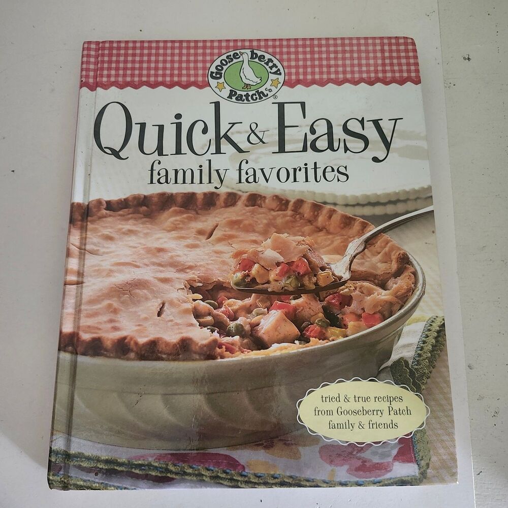 Quick & Easy Family Favorites Gooseberry Patch 2009 First Printing Cookbook